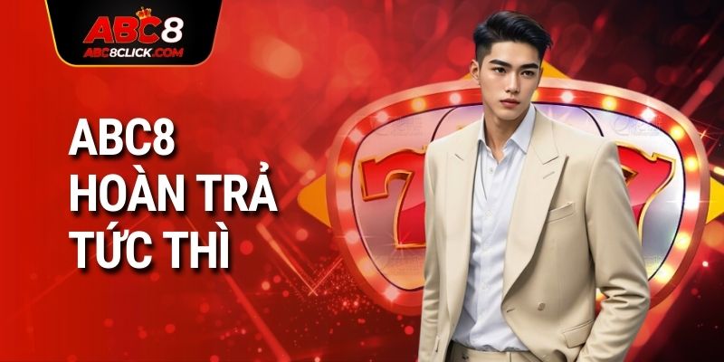 ABC8 hoàn trả tức thì