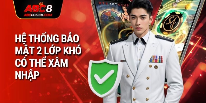 Hệ thống bảo mật 2 lớp khó có thể xâm nhập