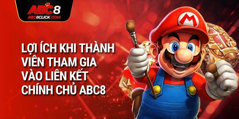 Lợi ích khi thành viên tham gia vào liên kết chính chủ ABC8