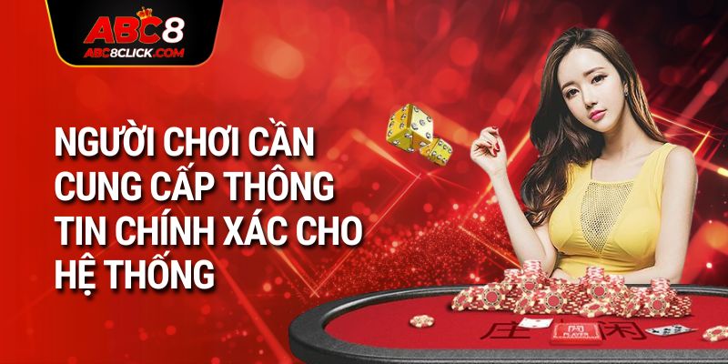 Người chơi cần cung cấp thông tin chính xác cho hệ thống