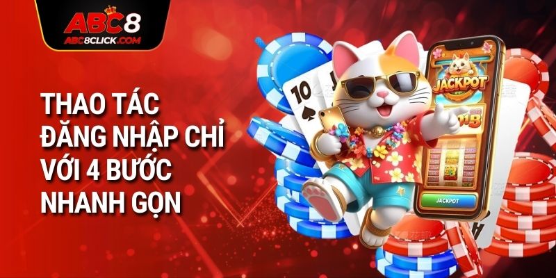 Thao tác đăng nhập chỉ với 4 bước nhanh gọn