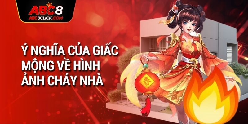 Ý nghĩa của giấc mộng về hình ảnh cháy nhà